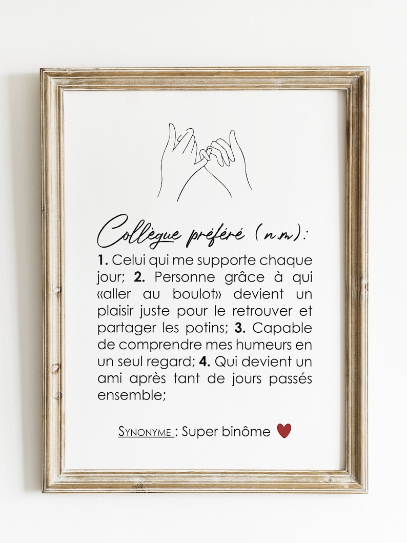 May include: A black and white illustration of two hands making a pinky promise. The text reads "Coll&egrave;gue pr&eacute;f&eacute;r&eacute; (nm): 1. Celui qui me supporte chaque jour; 2. Personne gr&acirc;ce &agrave; qui &laquo;aller au boulot&raquo; devient un plaisir juste pour le retrouver et partager les potins; 3. Capable de comprendre mes humeurs en un seul regard; 4. Qui devient un ami apr&egrave;s tant de jours pass&eacute;s ensemble; SYNONYME: Super bin&ocirc;me"