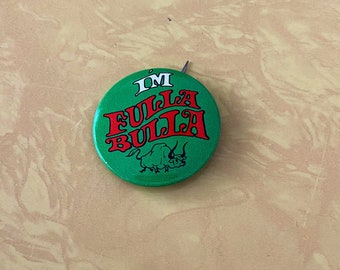 vintage Slurp I’M FULLA BULLA Slurpee 7-Eleven tin litho pinback button