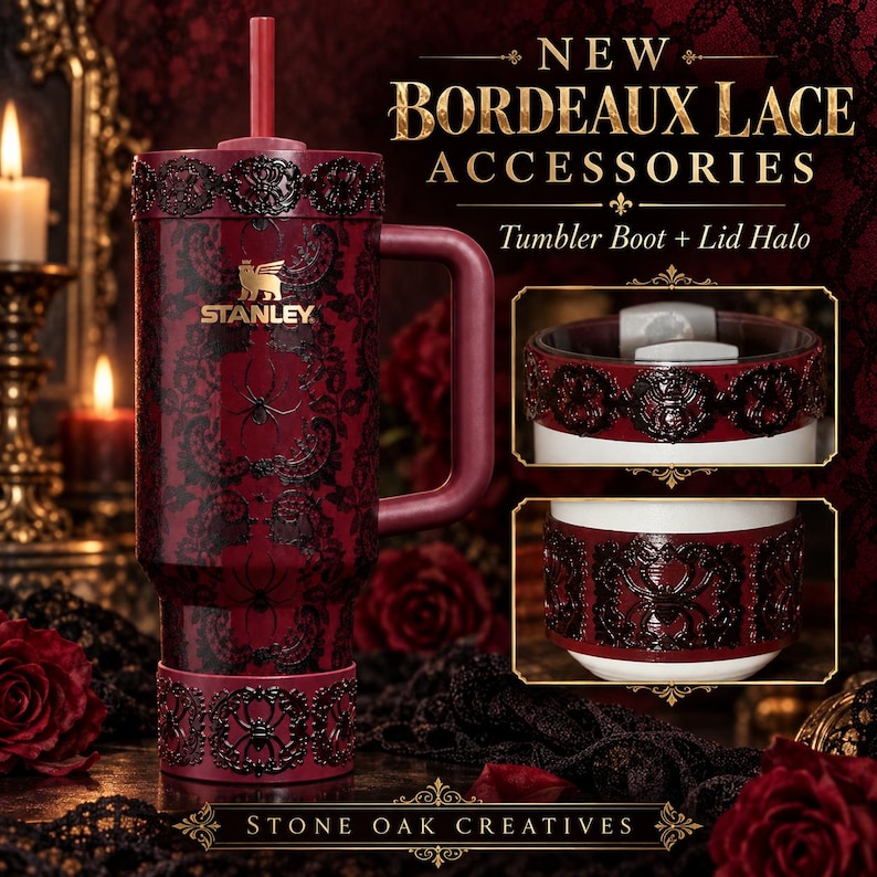 May include: A dark red Stanley tumbler featuring a black lace and spider pattern, equipped with a matching lid halo and tumbler boot. The text reads NEW BORDEAUX LACE ACCESSORIES, Tumbler Boot + Lid Halo, and STONE OAK CREATIVES.