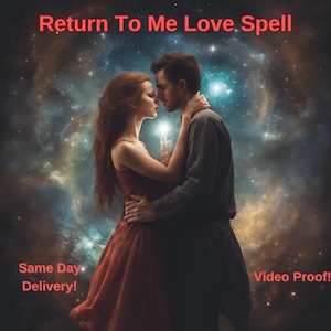 RETURN TO ME Love Spell, Extreme Powerful, Same Day Cast, Bring Back My Stubborn Ex Lover, Love Obsession, Love Binding, Fast Results!