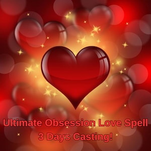 Ultimate Obsession LOVE SPELL,EXTREMELY powerful,Stubborn Target, Love only Me, Domination Spell, 3 Days Casting, Super fast Results!