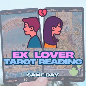 Ex Lover tarot reading - Discover Their True Feelings & Your Future Together , Same Day Reading