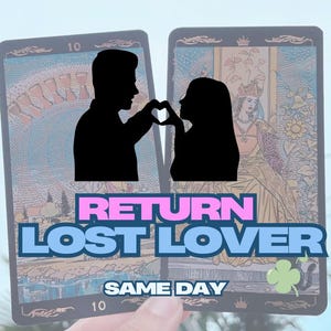 Return Lost Lover, Reconcile Spell, Rekindle Love Spell, Bring Him Back in your Life