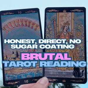 BRUTAL TAROT READING | Honest Reading, Same Day, Clairvoyant Reading, Telepathic Reading, No Sugar-Coating Psychic Reading