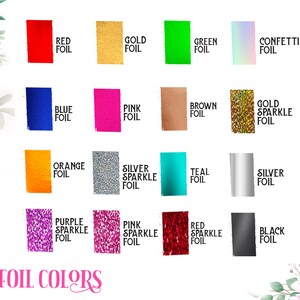 May include: A color chart displaying various foil colors, including red, gold, green, and confetti. Other colors include blue, pink, brown, gold sparkle, orange, silver sparkle, teal, silver, purple sparkle, pink sparkle, red sparkle, and black. The text "FOIL COLORS" is at the bottom.