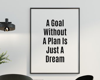 A Goal Without A Plan Is Just A Dream Printable Wall Art, Motivational Quotes Print Inspirational Poster  Home Office Decor Instant Download