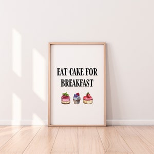 Kitchen Wall Art, Kitchen Prints, Eat Cake For Breakfast Print, Kitchen Decor Kitchen Printable Kitchen Quotes Downloadable Digital Download