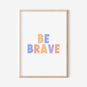 Nursery Wall Art, Nursery Prints, Be Brave, Nursery Decor, Printable Poster, Kids Room Decor, Playroom, Downloadable Digital Download
