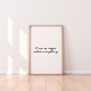 Coffee Print, Coffee Wall Art, A Cup Of Coffee Solves Everything Print, Coffee Poster Kitchen Printable Quotes Downloadable Digital Download