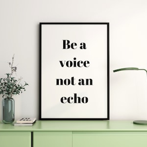 Be A Voice Not An Echo Printable Wall Art, Motivational Quotes Print, Inspirational Quote Poster, Home Office Decor, Instant Download