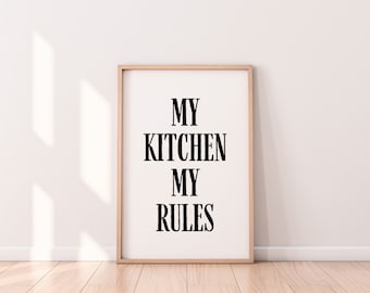 Kitchen Wall Art, Kitchen Prints, My Kitchen My Rules Print, Kitchen Decor Kitchen Printable Kitchen Quotes Downloadable Digital Download