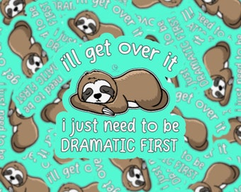Dramatic Sloth Vinyl Sticker: Water Resistant
