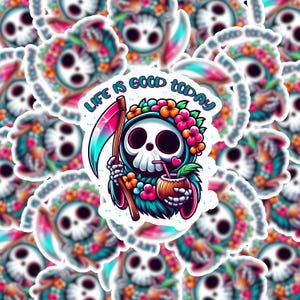 Grim Reaper Water Resistant Vinyl Sticker: Life Is Good Today