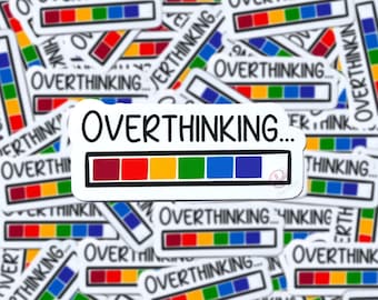 Overthinking Water Resistant Vinyl Sticker: Mental Health