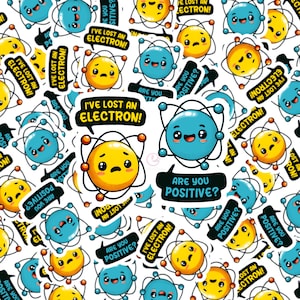 Könnte beinhalten: Eine Sammlung bunter Aufkleber mit einem Cartoon-Atom mit dem Text "Ich habe ein Elektron verloren!" und "Bist du positiv?" Das Atom ist gelb mit einem blauen Kern und umlaufenden Elektronen.