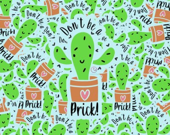 Don't Be A Prick Cactus Vinyl Sticker: Water Resistant