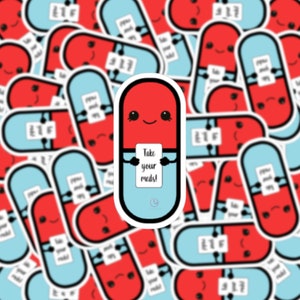 Take Your Meds, Cute Pill, Kawaii Vinyl Sticker, Water Resistant, Die Cut, Laptop, Water Bottle Decal, Scrapbook Planner Sticker, Laminated