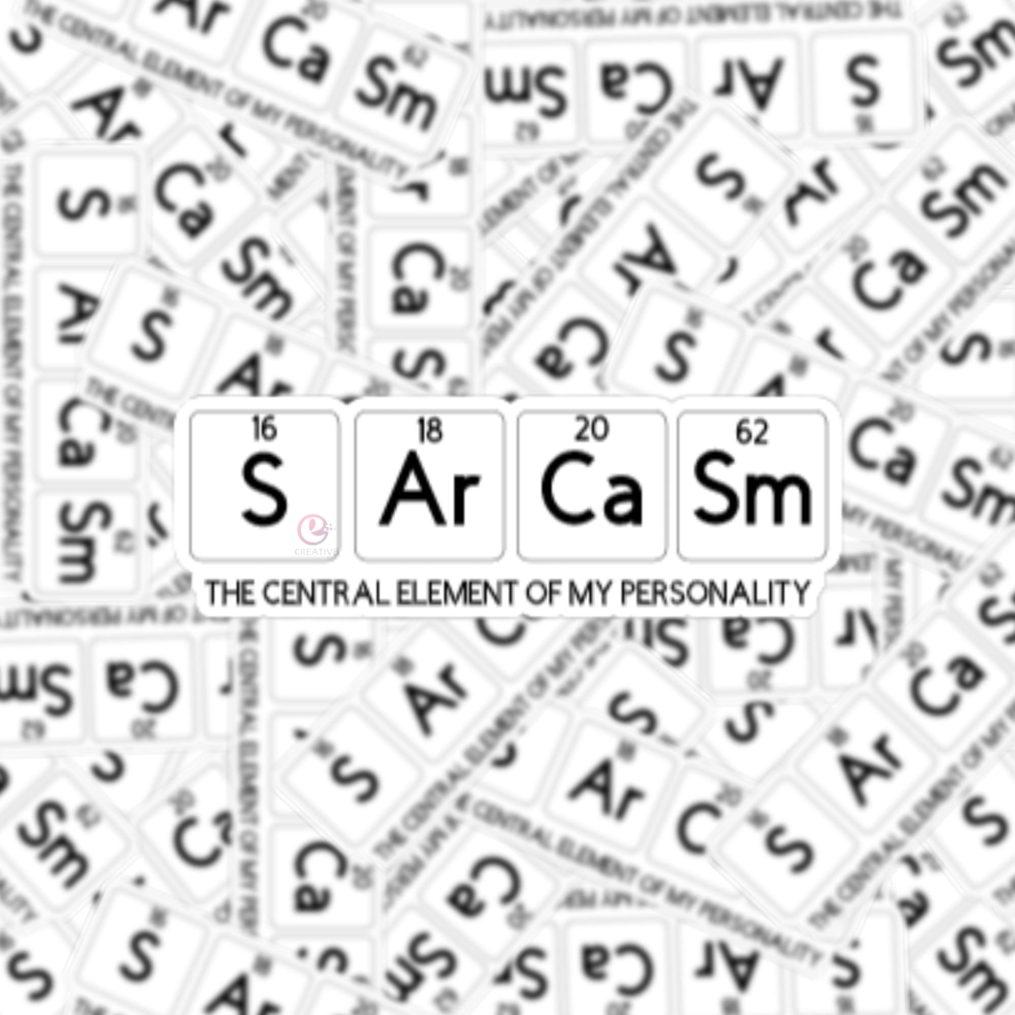 Witty Sarcasm Science Element Vinyl Sticker, Water Resistant, Die Cut, Laptop, Water Bottle Decal, Scrapbook Planner Sticker, Laminated