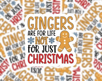 Gingers Are For Life, Not Just For Christmas, Funny Vinyl Sticker, Water Resistant, Die Cut, Laptop, Water Bottle Sticker, Laminated