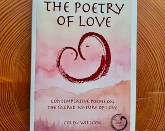 Poezja miłości autorstwa poety zen, Colina Willcoxa