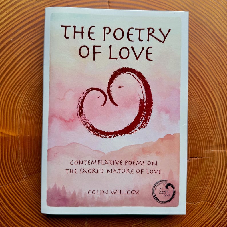 Pu&ograve; includere: Un libro intitolato "The Poetry of Love" con un design ad acquerello. La copertina presenta un'illustrazione a forma di cuore rosso e il testo "Contemplative Poems on the Sacred Nature of Love" di Colin Willcox.