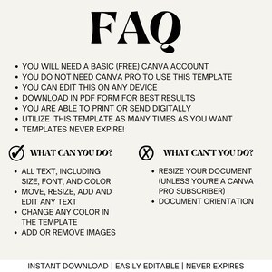 May include: A FAQ graphic with a checklist of what you can and can't do with a Canva template. The graphic includes the text "You will need a basic (free) Canva account", "You do not need Canva Pro to use this template", "You can edit this on any device", "Download in PDF form for best results", "You are able to print or send digitally", "Utilize this template as many times as you want", "Templates never expire!" and "Instant Download | Easily Editable | Never Expires".