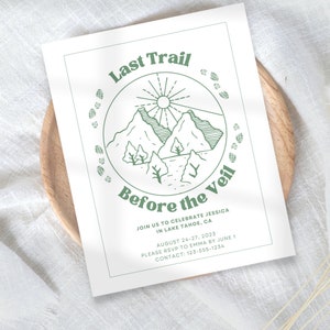 May include: A green and white invitation with a mountain scene and the text "Last Trail Before the Veil". The invitation is for a wedding in Lake Tahoe, CA, from August 24-27, 2023. RSVP by June 1 to Emma at 123-555-1234.