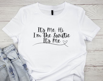 It's Me Hi, Ladies Tee Slogan, Swiftie, Tribute Night, Hen Party, Tour, Band T-shirt, Gift for Her, Mum, Daughter, Friend, Birthday, FunTee