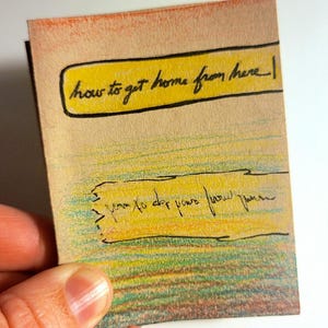 May include: A yellow and brown card with the text "how to get home from here" in a yellow box and the text "you have to do your best" in a yellow box with a jagged edge.