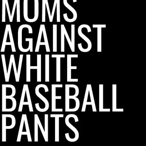 Moms Against White Baseball Pants SVG File, PDF File, INSTANT Digital