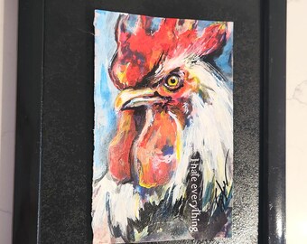 Moody Rooster Original Mixed Media Painting –Sassy Bird Art,  Expressive Rooster, Quote Art