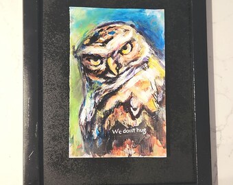 Sassy Owl Original Mixed Media Painting – Expressive Owl Art, Contemporary Bird Painting, Sarcastic Quote Art
