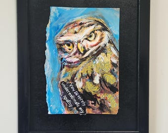 Original Owl Mixed Media Painting – Sassy Owl, Expressive Bird Art, Sarcastic Wall Art