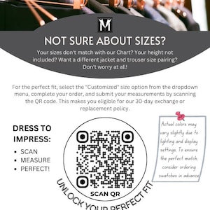 Puede incluir: Un c&oacute;digo QR blanco y negro con el texto "Unlock Your Perfect Fit" y "Scan QR" sobre un fondo blanco. El texto "Dress to Impress" est&aacute; por encima del c&oacute;digo QR con vi&ntilde;etas que enumeran "Scan", "Measure" y "Perfect!" El texto "Not Sure About Sizes?" est&aacute; en la parte superior de la imagen con el texto "Your sizes don't match with our Chart? Your height not included? Want a different jacket and trouser size pairing? Don't worry at all!" debajo. El texto "For the perfect fit, select the "Customized" size option from the dropdown menu, complete your order, and submit your measurements by scanning the QR code. This makes you eligible for our 30-day exchange or replacement policy." est&aacute; debajo del texto "Not Sure About Sizes?" El texto "Los colores reales pueden variar ligeramente debido a la iluminaci&oacute;n y la configuraci&oacute;n de la pantalla. Para garantizar una coincidencia perfecta, considere pedir muestras de color por adelantado" est&aacute; en un cuadro rosa en el lado derecho de la imagen. El texto "Nota: Los compradores ser&aacute;n elegibles para nuestra pol&iacute;tica de cambio o reemplazo de 30 d&iacute;as solo si env&iacute;an el formulario de medidas de Google dentro de las 48 horas posteriores a la realizaci&oacute;n de su pedido." est&aacute; en la parte inferior de la imagen.