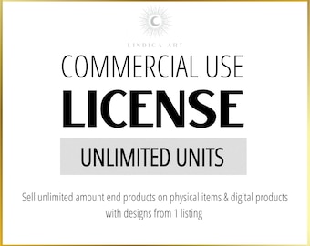 Commercial use License, UNLIMITED sales of units from ONE listing for physical items & digital products
