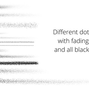 May include: A set of 10 black lines made of different sized dots, with the dots fading out at the ends of the lines.  The lines are arranged vertically, with the top line being the most faded and the bottom line being the most solid.