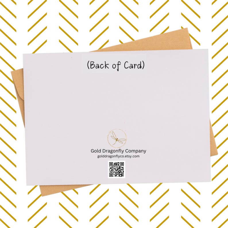 May include: The back of a white card with the text "(Back of Card)" printed in black. The card also features a small dragonfly logo and the text "Gold Dragonfly Company" and "golddragonflyco.etsy.com". A QR code is also printed on the card.