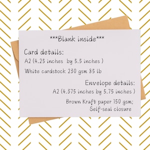 May include: A white cardstock card with the text "***Blank inside***" and details about the card and envelope size and materials. The card is A2 size (4.25 inches by 5.5 inches) and is made of 230 gsm white cardstock. The envelope is also A2 size (4.375 inches by 5.75 inches) and is made of 150 gsm brown Kraft paper with a self-seal closure.