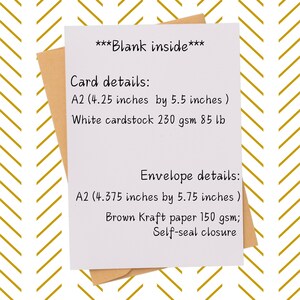 May include: A white card with the text "***Blank inside***" and card details: A2 (10.8 cm by 14 cm) white cardstock 230 gsm 128 gsm. Envelope details: A2 (11.1 cm by 14.6 cm) brown Kraft paper 150 gsm; self-seal closure.