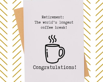 Snarky retirement Card| world's longest coffee break card| Hilarious retirement card| Co-worker retirement| coffee lover retirement card