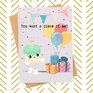 Do you want a piece of me? cake| funny birthday card| quirky birthday card| birthday party with gifts| card with presents| for him| for her