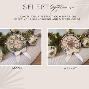 May include: Two circular wooden ornaments with text SELECT OPTIONS, CHOOSE YOUR PERFECT COMBINATION, SELECT YOUR BACKGROUND AND WREATH COLOR. One ornament is labelled MAPLE and the other WALNUT, both featuring a wreath design with small circular name tags.