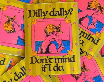 Dilly dally sticker, retro sticker, cute sticker, kindle sticker, pink sticker, green sticker, vinyl sticker
