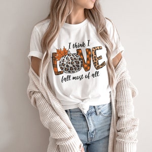 I think i love fall most of all  Fall Thanksgiving Women&#39;s tshirt