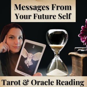 Messages from your Future Self Tarot Reading |  Insight and Advice from your Future Self