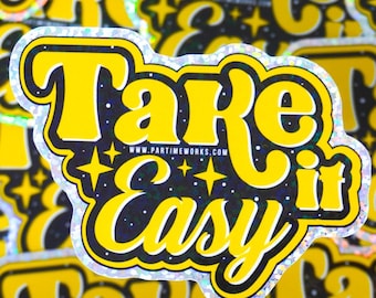 Take It Easy 3" Holographic Sticker, Chill Out, Vibes,