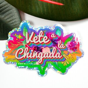 Vete A La Chingada 3&quot; Holographic Sticker
