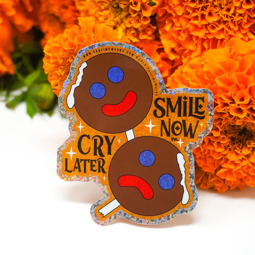 Smile Now Cry Later 3 Holographic Sticker, Mexican, Latino Sticker ...