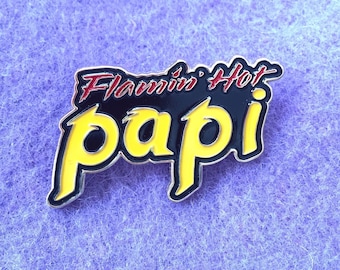 Flamin Hot Papi Enamel Pin, Boyfriend Pins, Parody Pin