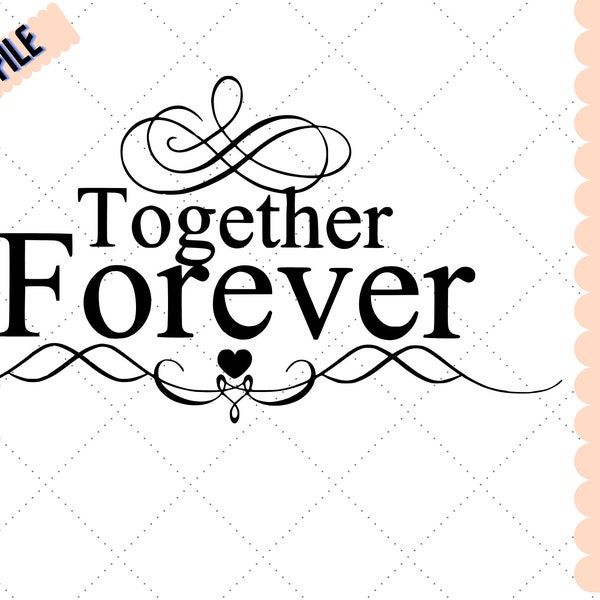 Together forever SVG, Valentine, Card, SVG files, Heart, Cricut svg files, Romantic, SVG valentine, for him Valentine pdf eps dxf png Cricut